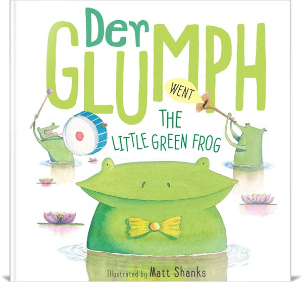 Book Cover of Der Glumph went the Little Green Frog by Matt Shanks