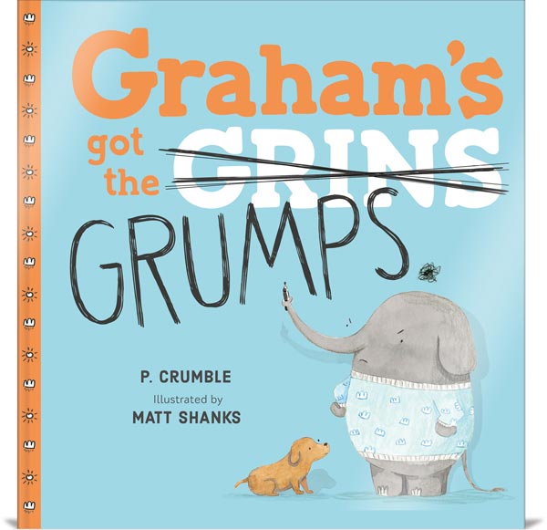 Book cover of Graham's Got the Grumps by P Crumble & Matt Shanks