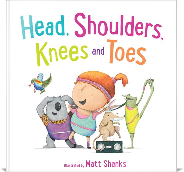 Book Cover of Heads, Shoulders, Knees and Toes by Matt Shanks
